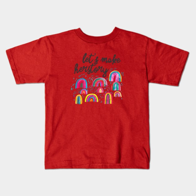 Let's Make Herstory - Womens Day Kids T-Shirt by ninoladesign